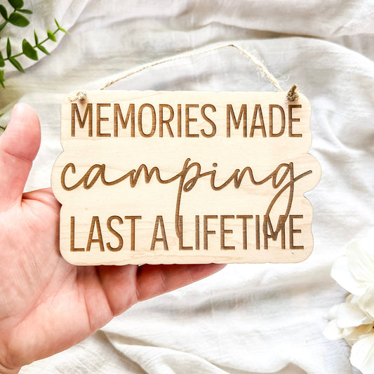 Memories Made Camping Last A Lifetime Decor Signs
